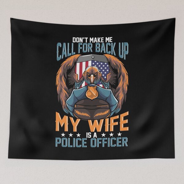 Item preview, Don't Make Me Call For Back Up My Wife Is A Police Officer design designed and sold by RedmonsDesigns.