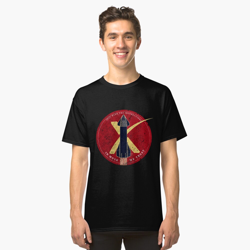 Just Read The Instructions. In Musk We Trust Classic T-Shirt