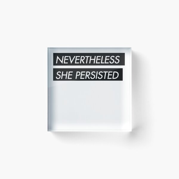 Item preview, Nevertheless, she persisted designed and sold by miluri.