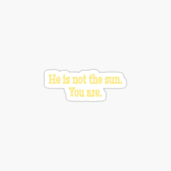 Er ist nicht der Sonnenaufkleber Sticker