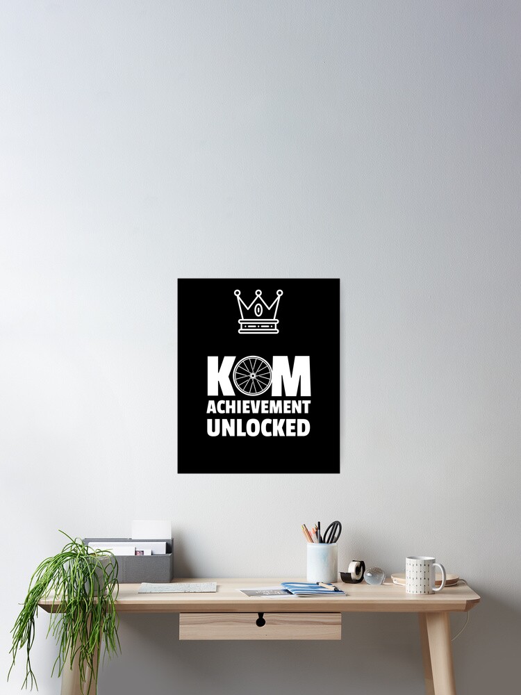 Kom King Of The Mountain Funny Design Cycling Bike Poster By Catapultstore Redbubble