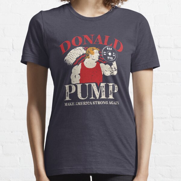 Donald Pump Exercise Gym Workout T Shirt for Supporters of President Trump in Elections 2020 Gift for womens and mens Adult shirts Essential T-Shirt