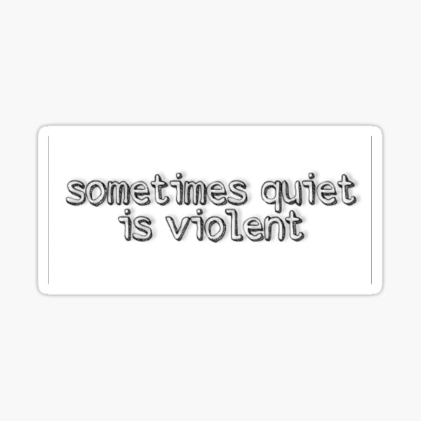Item preview, Sometimes quiet is violent  designed and sold by svrtel.