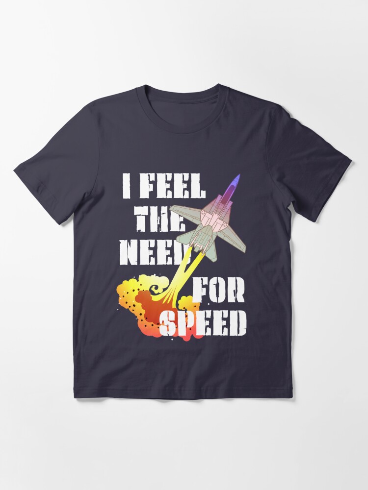 I Feel The Need For Speed Shirt Top Gun Inspired Unisex T-Shirt