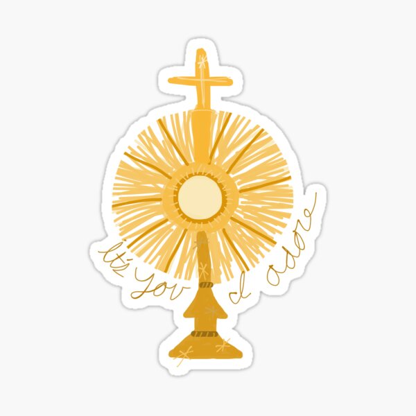 Monstrance Sticker with it's you I adore Sticker for Sale by Brooke  Therese