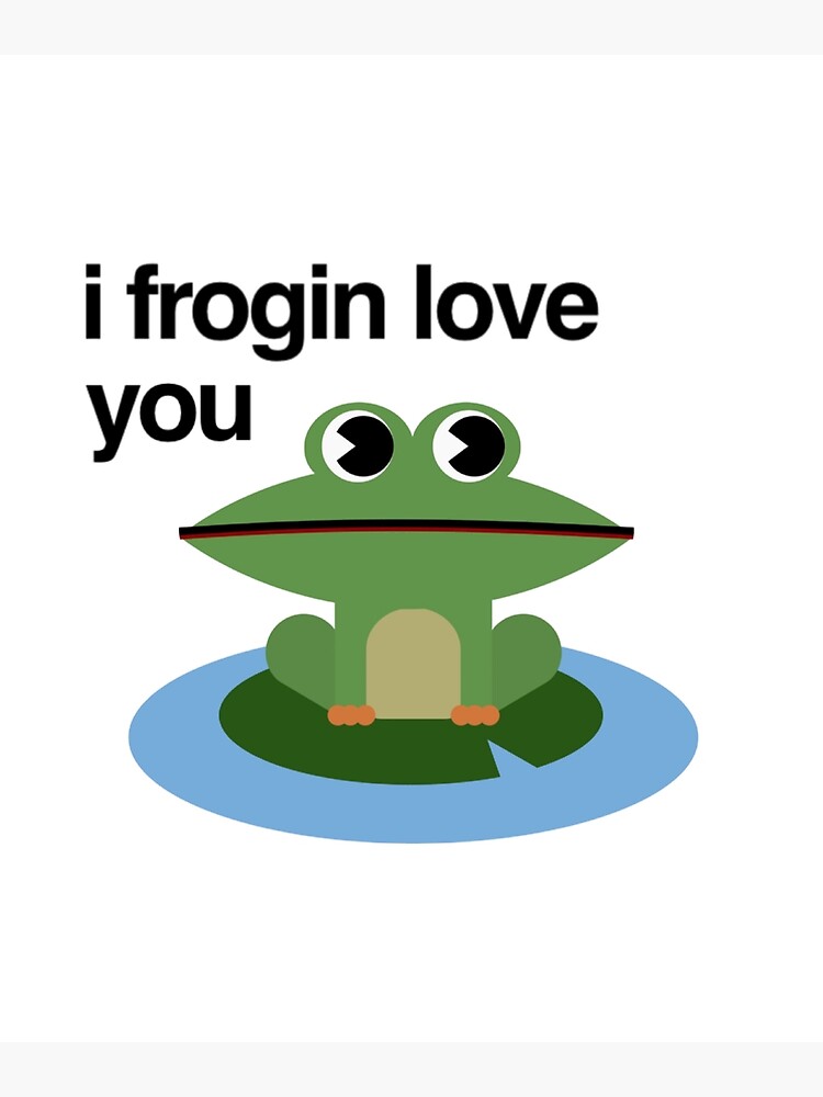 I Frogin Love You Cute Cartoon Frog With Adorable Message Design