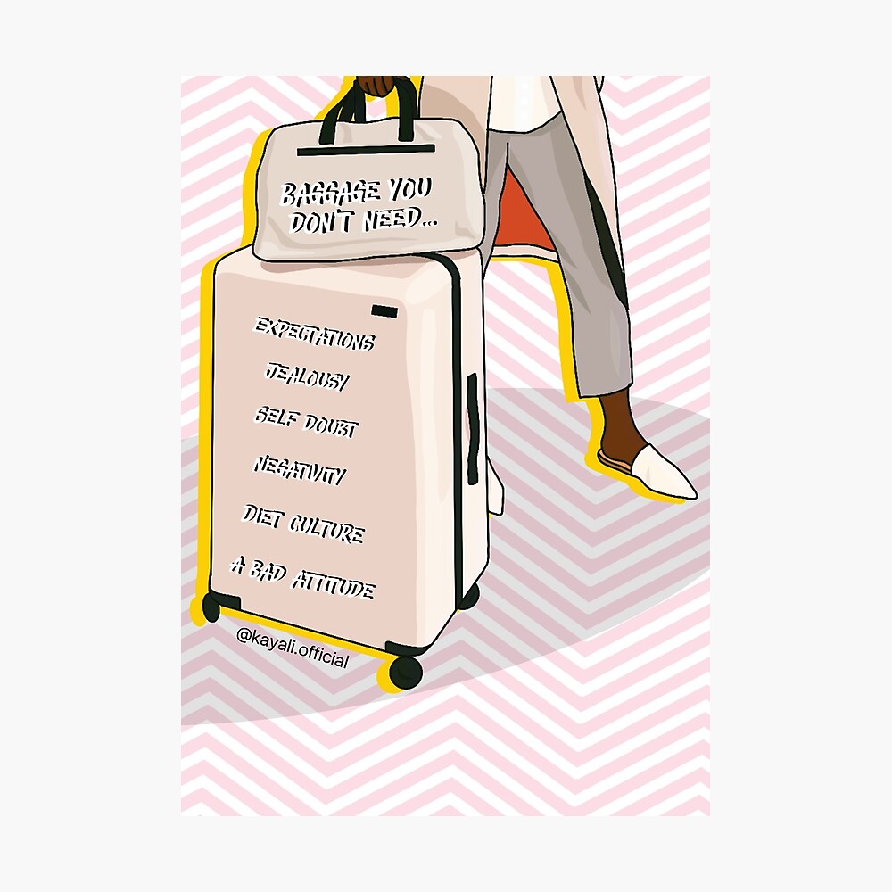 Inspirational & Positive Quote - 'Baggage You Don't Need' by Kay Ali Inspirational & Positive Quote - 'Baggage You Don't Need' by Kay Ali