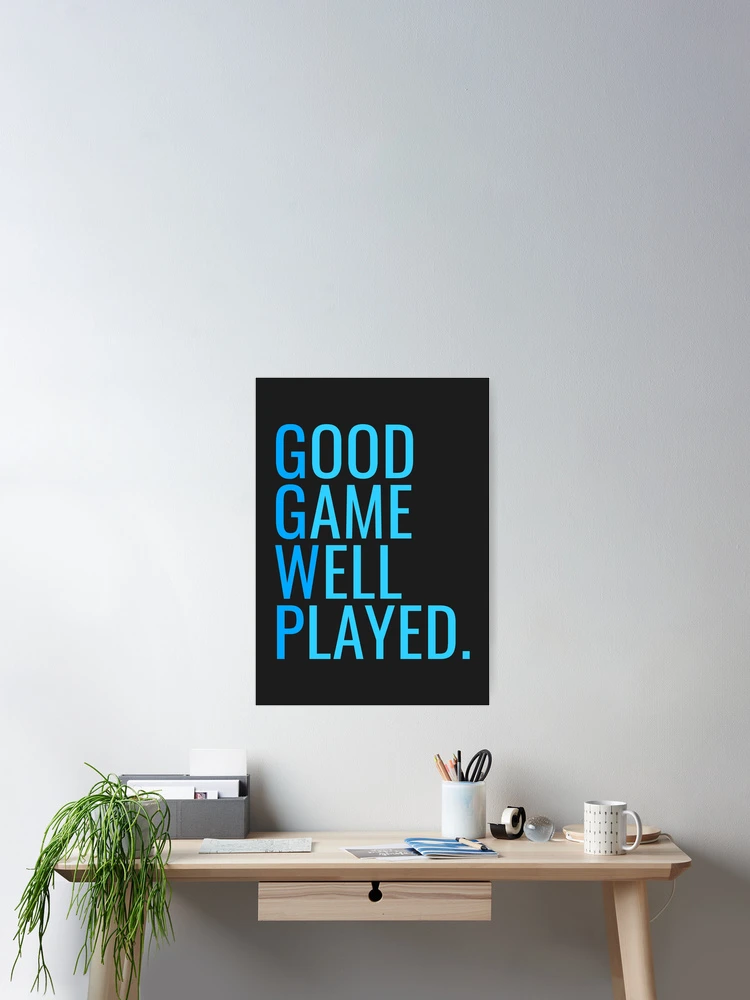 Good Game Well Played — League of Geeks