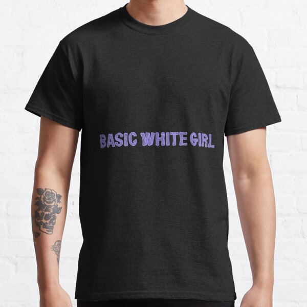 basic white girl t shirts