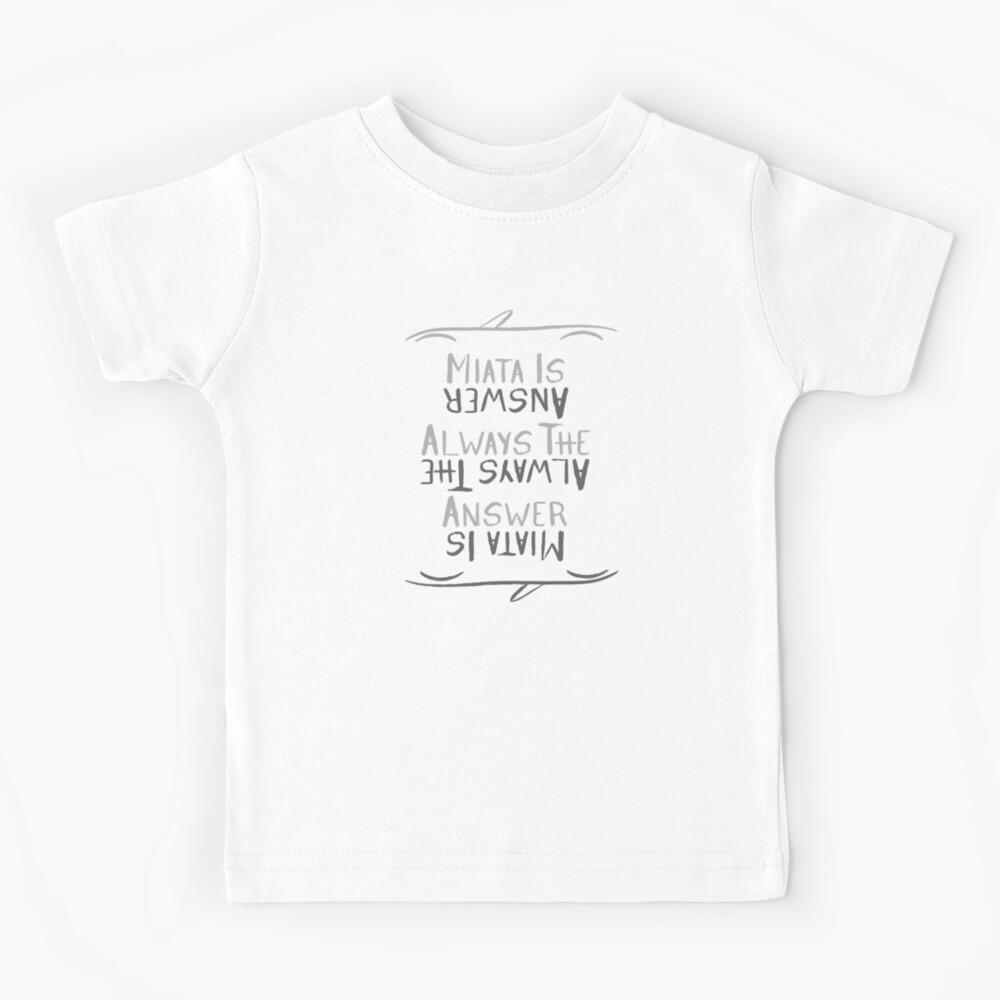 miata is always the answer shirt