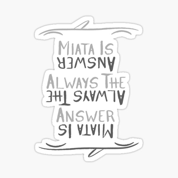 Miata Is The Answer Stickers Redbubble