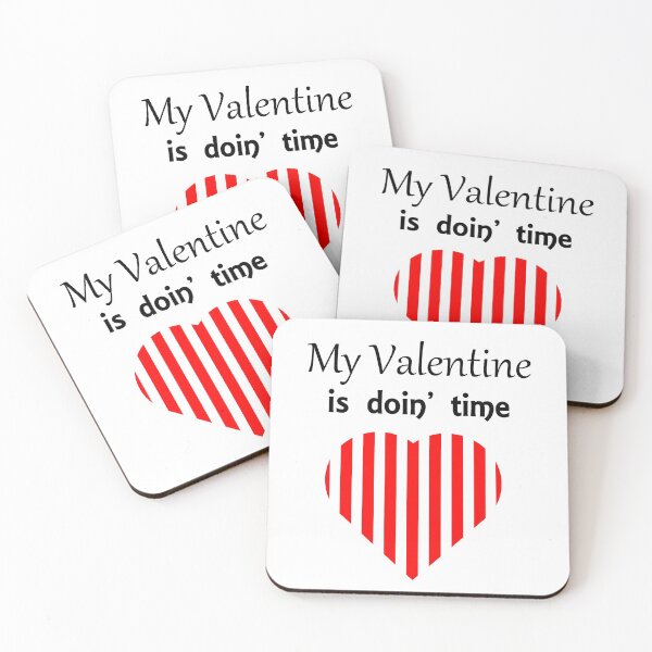 Item preview, My Valentine Is Doin' Time designed and sold by DontTouchHutch.