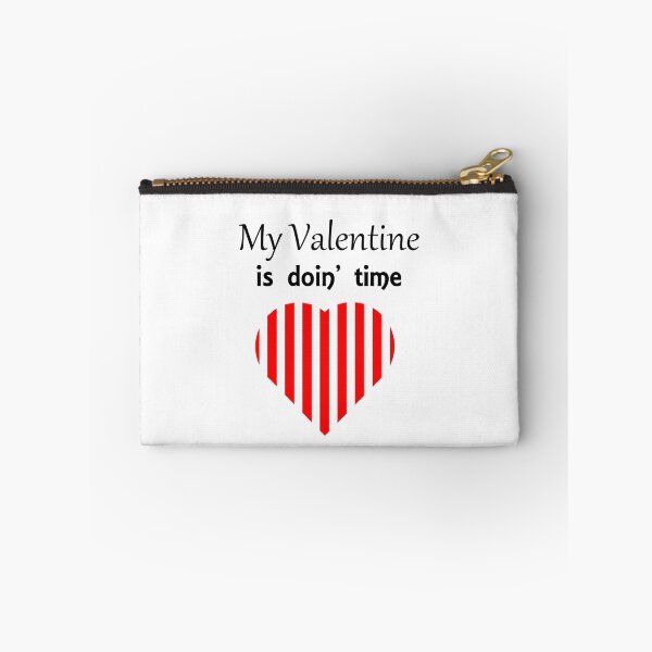 Item preview, My Valentine Is Doin' Time designed and sold by DontTouchHutch.