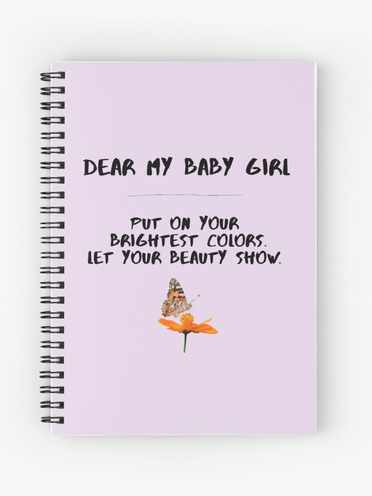 Dear My Baby Girl Spiral Notebook By Jacobkwak Redbubble