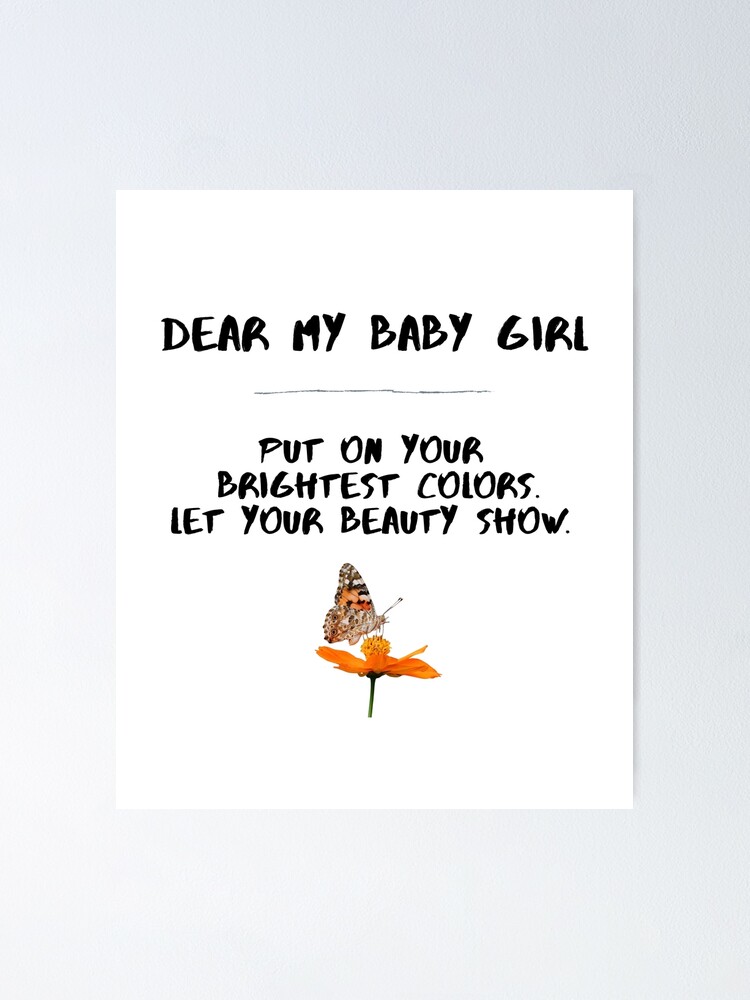 Dear My Baby Girl Poster By Jacobkwak Redbubble