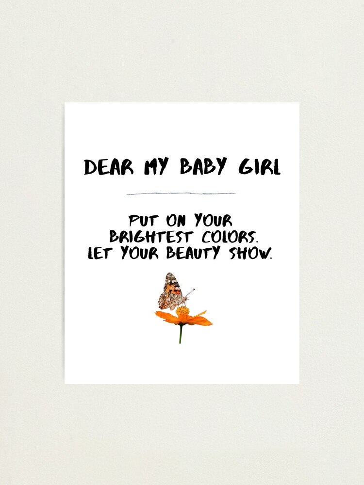 Dear My Baby Girl Photographic Print By Jacobkwak Redbubble