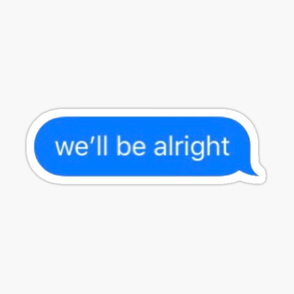 fine-line-lyrics-we-ll-be-alright-sticker-for-sale-by