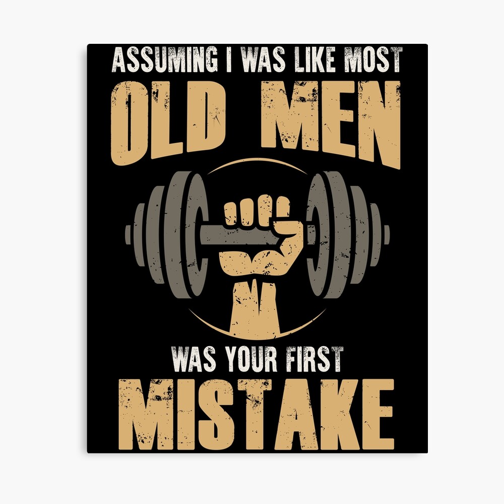 Old Man Weightlifting Funny Quote Gift Old Man Weightlifting Funny Quote Gift