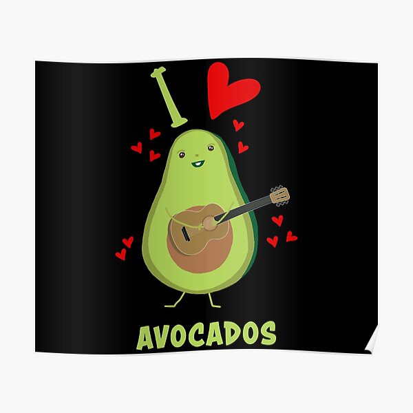 I Love Avocados With Hearts Avocado Playing Guitar Funny Poster