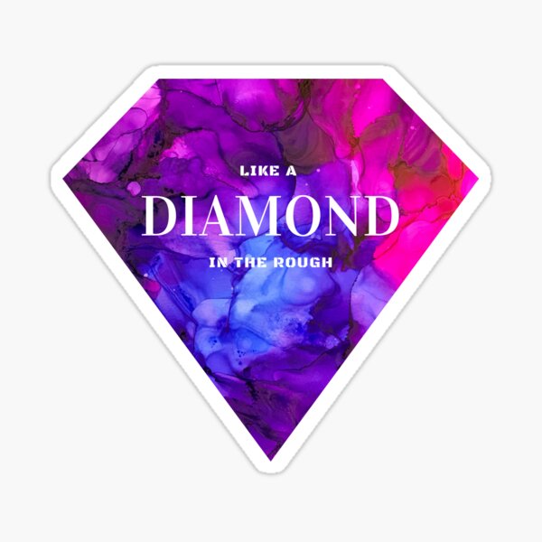 Diamond in The Rough Alcohol Ink Sticker