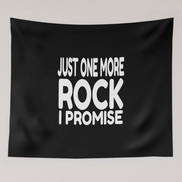Item preview, Just One More Rock I Promise design designed and sold by RedmonsDesigns.