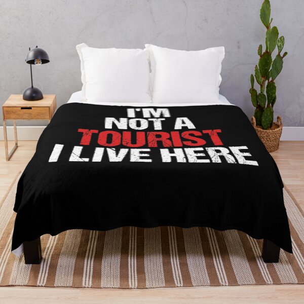 Item preview, Im Not A Tourist I Live Here designed and sold by TopDawgDesigns.