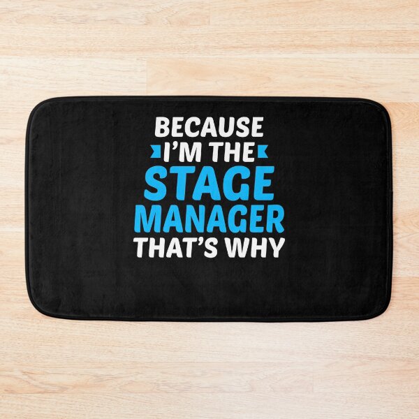 Item preview, Because Im The Stage Manager designed and sold by TopDawgDesigns.