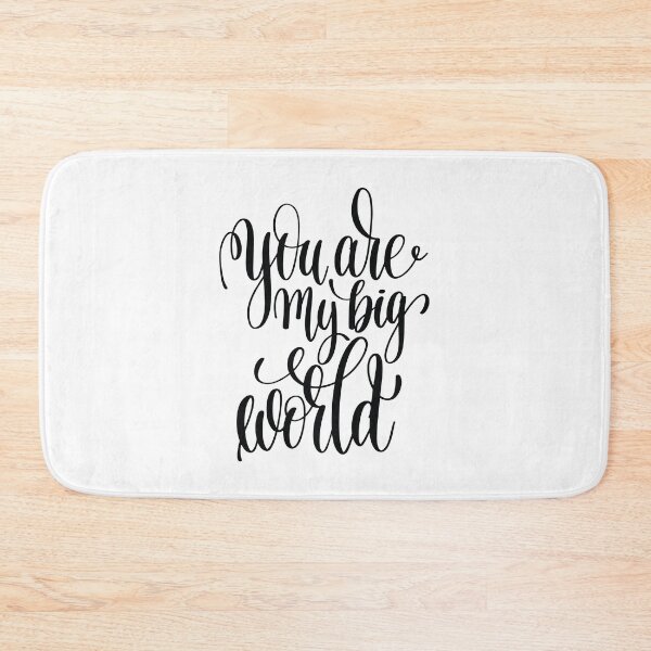 Item preview, You Are My Big World Inspirational and Motivational Quotes designed and sold by ProjectX23.