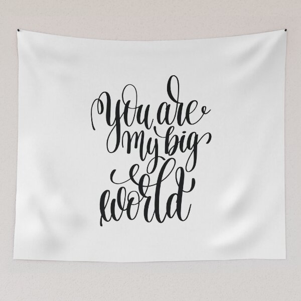 Item preview, You Are My Big World Inspirational and Motivational Quotes designed and sold by ProjectX23.