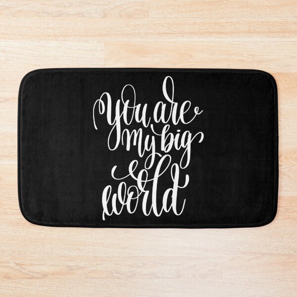 Item preview, You Are My Big World Inspirational and Motivational Quotes designed and sold by ProjectX23.