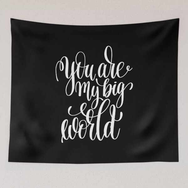 Item preview, You Are My Big World Inspirational and Motivational Quotes designed and sold by ProjectX23.