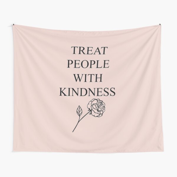 Treat People With Kindness with Flower Tapestry