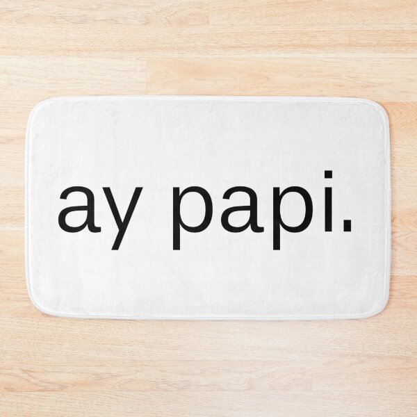 Item preview, Ay papi designed and sold by Digital Avocado.