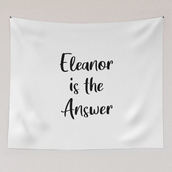 Item preview, Eleanor is the Answer designed and sold by quoteedesigns.