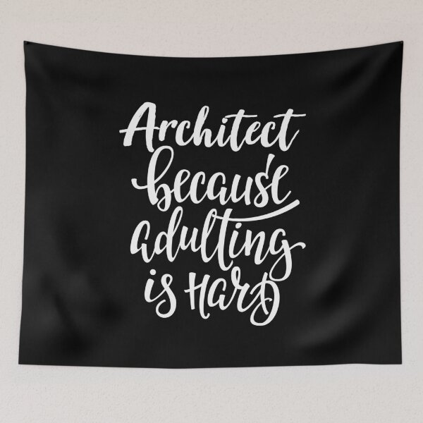 Item preview, Architect Because Adulting Is Hard designed and sold by ProjectX23.