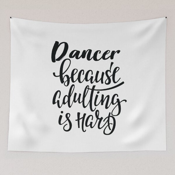 Item preview, Dancer Because Adulting Is Hard Best Dancer Ever. Dance Life. designed and sold by ProjectX23.