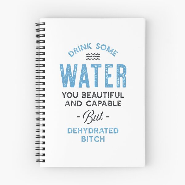 Item preview, Drink Some Water You Dehydrated Bitch designed and sold by adidabu.