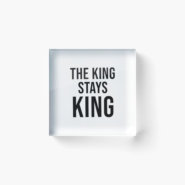 Item preview, The King Stays King designed and sold by quoteedesigns.