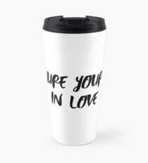 Measure Your Life In Love RENT quote Travel Mug