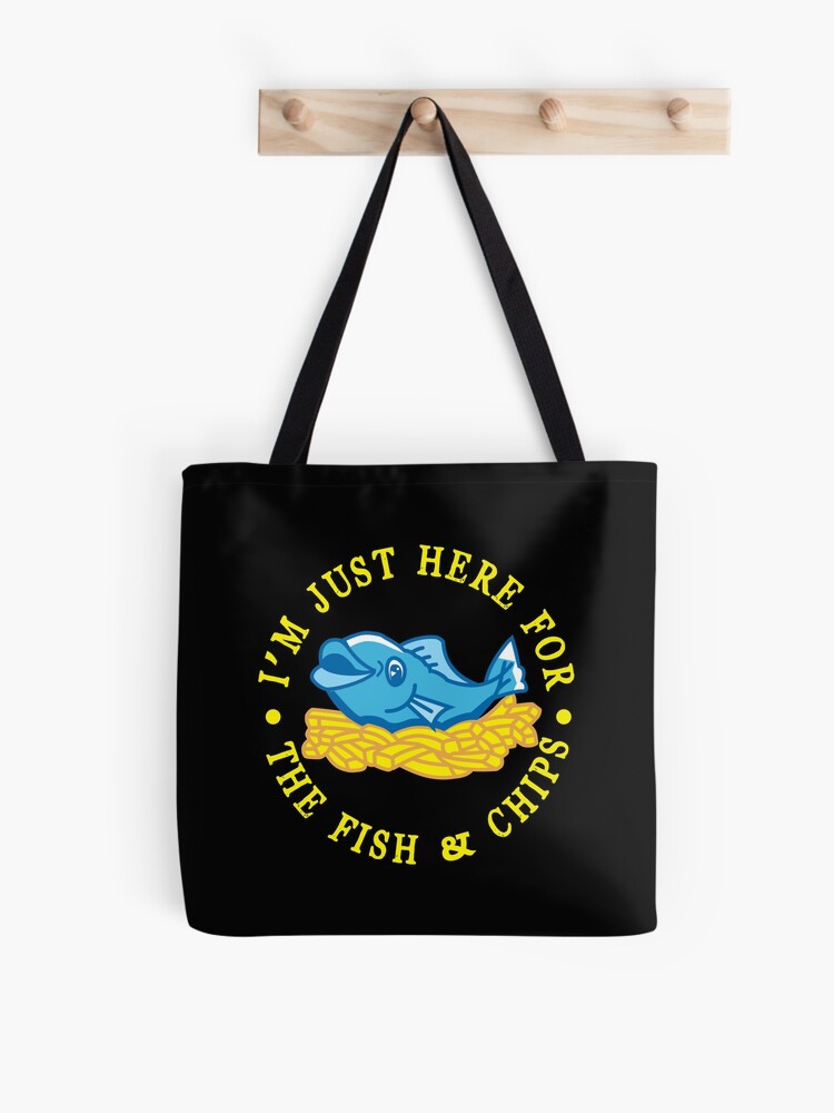 I'm Just Here For The Fish & Chips Funny T-Shirt Tote Bag for Sale by  Gerald Waters