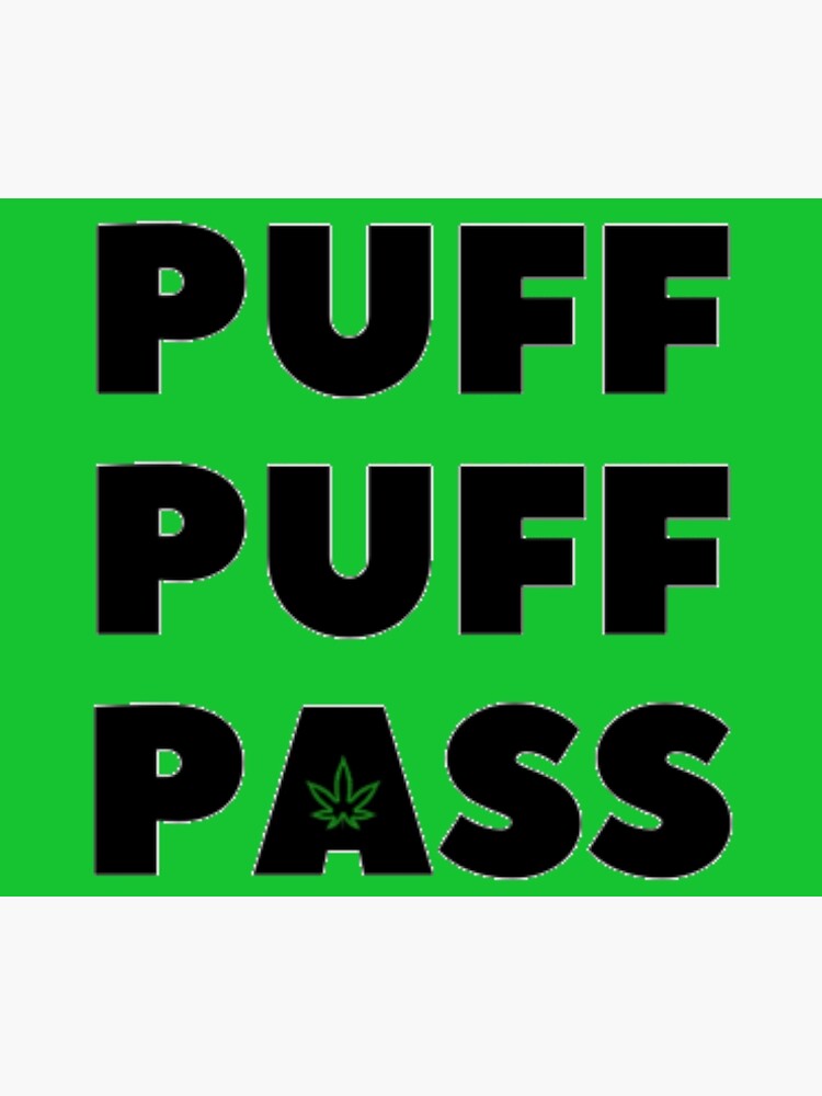 "puff puff pass" Poster by nickpoolplayer Redbubble