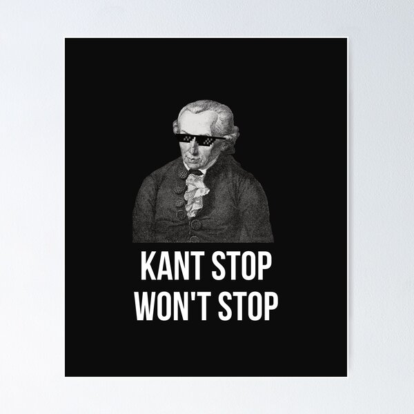 Item preview, Funny Immanuel Kant Quote Kant Stop designed and sold by Beltschazar.