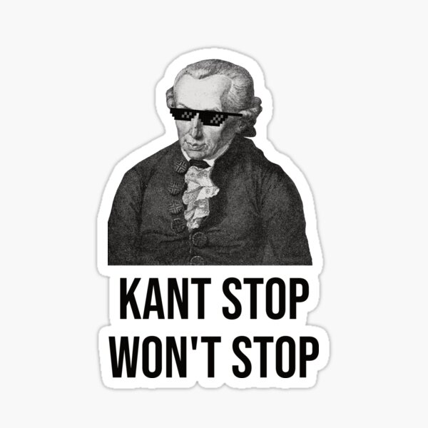 Funny Immanuel Kant Quote Kant Stop Sticker