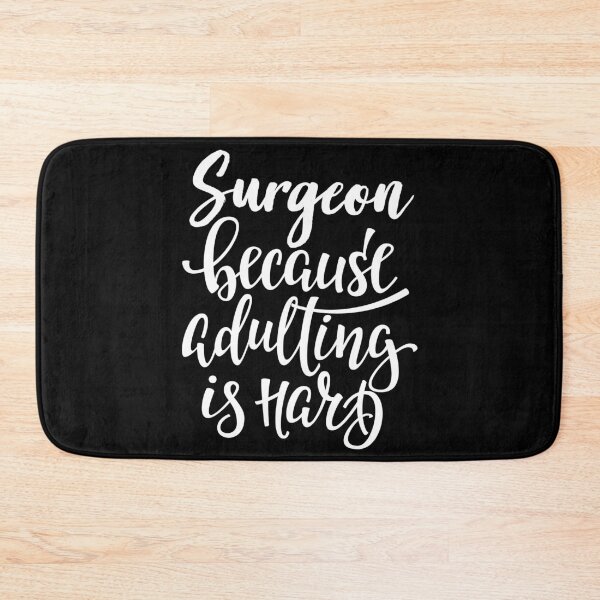 Item preview, Surgeon Because Adulting Is Hard designed and sold by ProjectX23.