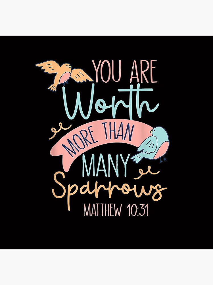 You Are Worth More Than Many Sparrows Matthew 10 31 T Shirt Coasters You Are Worth More Than Many Sparrows Matthew 10 31 T Shirt Coasters