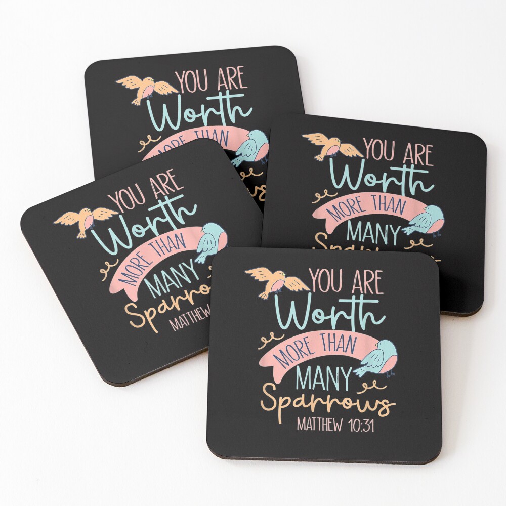 You Are Worth More Than Many Sparrows Matthew 10 31 T Shirt Coasters You Are Worth More Than Many Sparrows Matthew 10 31 T Shirt Coasters