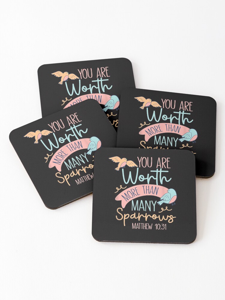 You Are Worth More Than Many Sparrows Matthew 10 31 T Shirt Coasters You Are Worth More Than Many Sparrows Matthew 10 31 T Shirt Coasters
