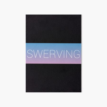 Swerving Art Board Print