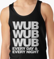 wub wub wub every day & every night (white) Tank Top