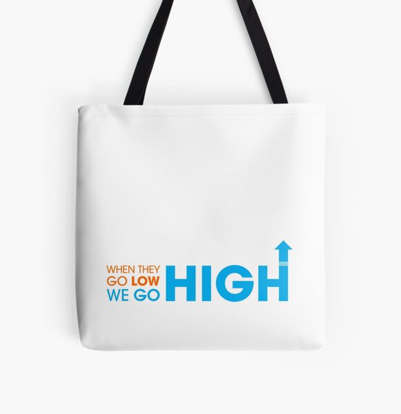 When they go low - We GO HIGH All Over Print Tote Bag